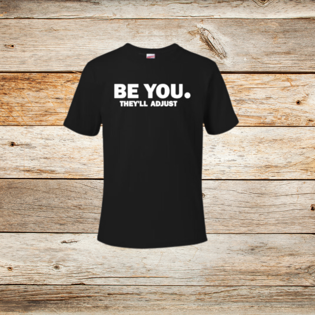Be You, They'll Adjust