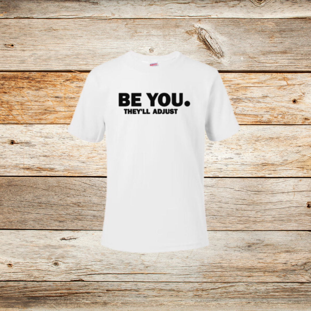 Be You, They'll Adjust
