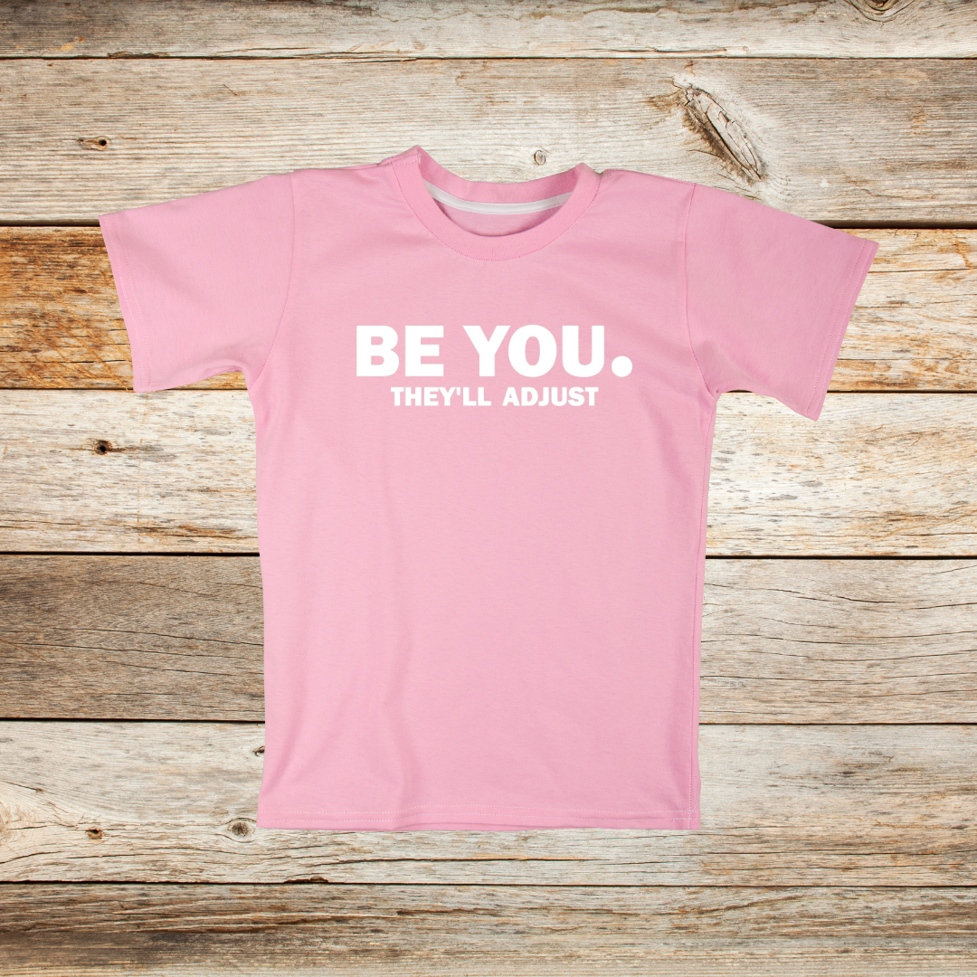 Be You, They'll Adjust